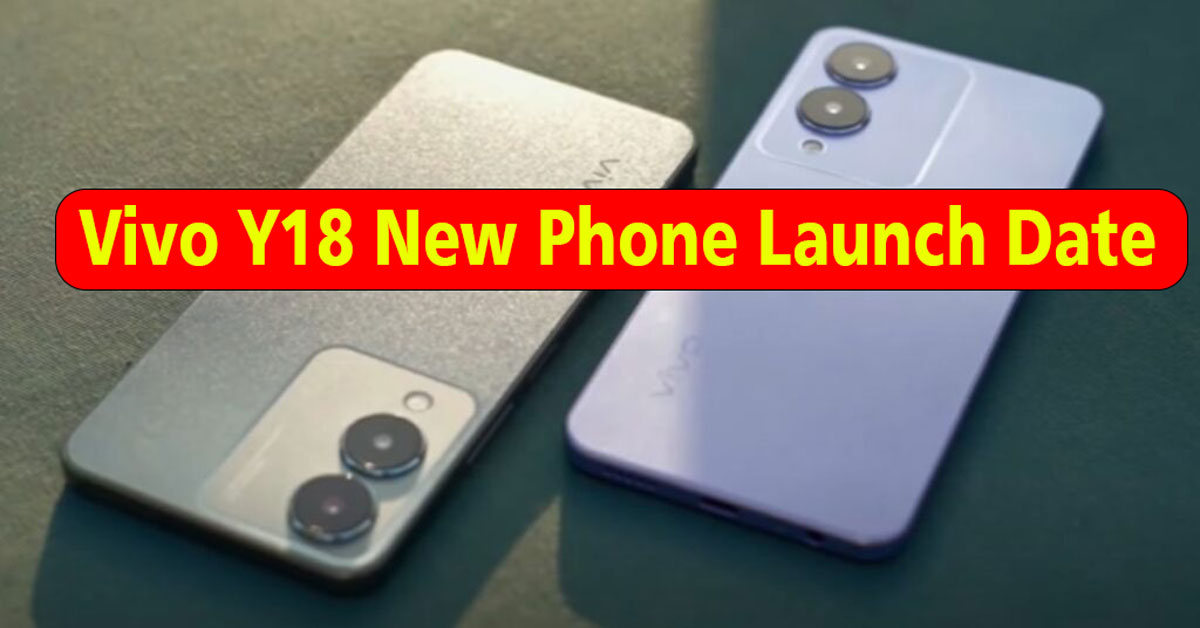 Vivo Y18 New Phone Launch Date